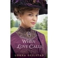 thumbnail image 1 of When Love Calls: A Novel (Paperback) by Lorna Seilstad, 1 of 2