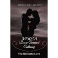 thumbnail image 1 of When Love Comes Caliing: The Ultimate Love (Paperback), 1 of 1
