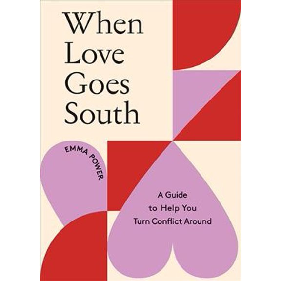 Pre-Owned When Love Goes South: A Guide to Help You Turn Conflict Around Hardcover