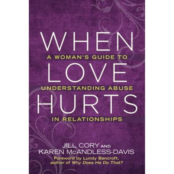 Pre-Owned When Love Hurts: A Woman's Guide to Understanding Abuse in Relationships (Paperback) 0425274284 9780425274286