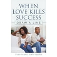 thumbnail image 1 of When Love Kills Success: Draw a Line (Paperback), 1 of 1