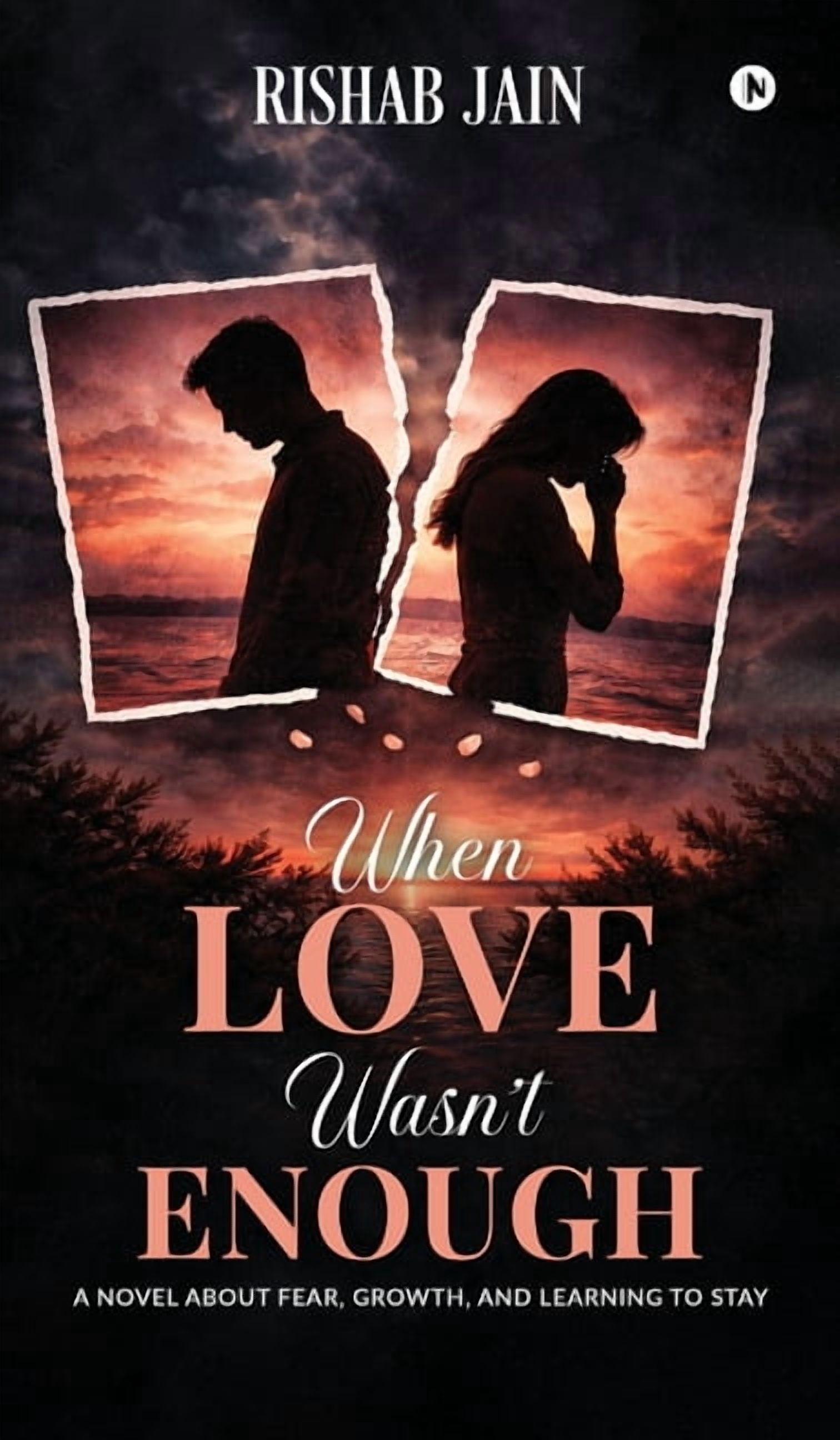 When Love Wasn't Enough: A Novel About Fear, Growth, and Learning to Stay, (Hardcover)