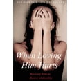 thumbnail image 1 of When Loving Him Hurts : A Co-dependents Guide to Recovery, 1 of 1