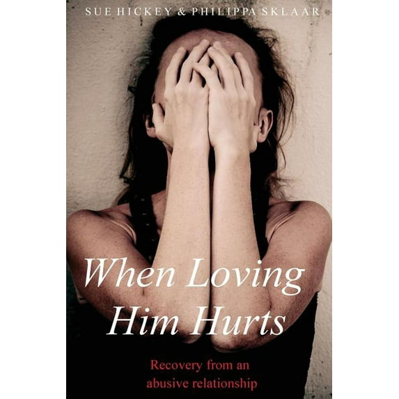 When Loving Him Hurts : A Co-dependents Guide to Recovery