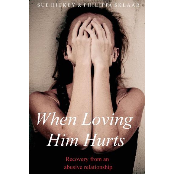 When Loving Him Hurts : A Co-dependents Guide to Recovery