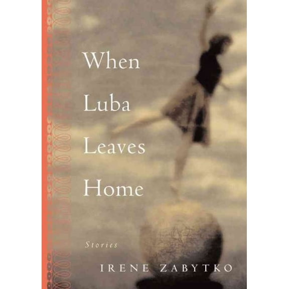 Pre-Owned When Luba Leaves Home : Stories (Paperback)