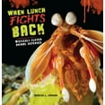 thumbnail image 1 of When Lunch Fights Back: Wickedly Clever Animal Defenses, (Paperback), 1 of 1