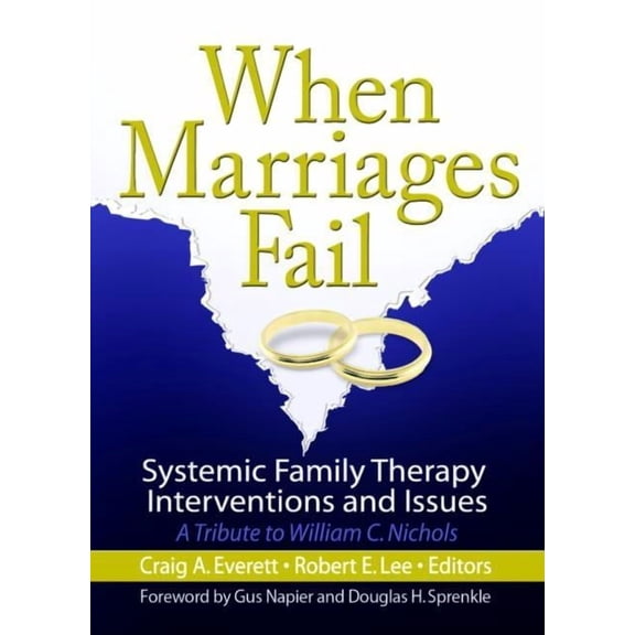 When Marriages Fail: Systemic Family Therapy Interventions and Issues, (Hardcover)