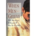 thumbnail image 1 of Pre-Owned When Men Grieve: Why Men Grieve Differently and How You Can Help (Paperback) 1577490789 9781577490784, 1 of 1