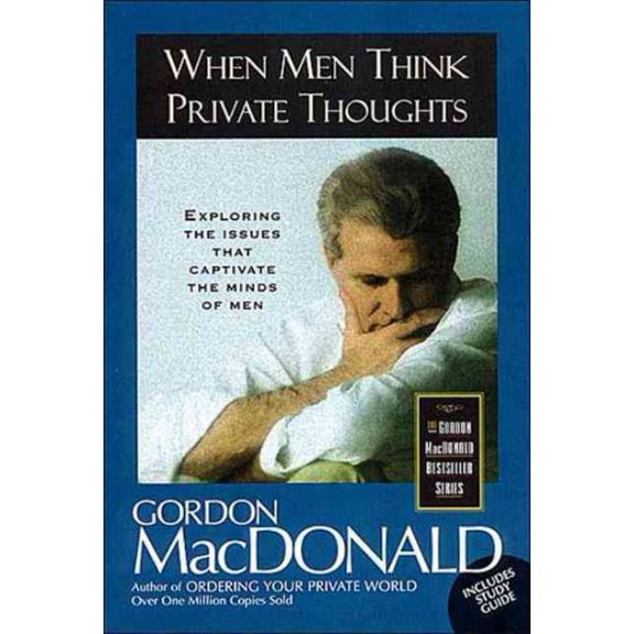 Pre-Owned When Men Think Private Thoughts: Exploring the Issues That Captivate the Minds of Men (Paperback) 0785271635 9780785271635