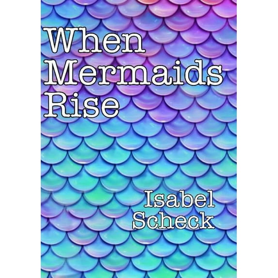 When Mermaids Rise, (Paperback)