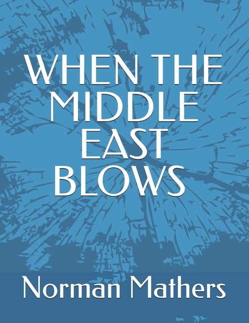 When Middle East Blows How Our World Ends, (Paperback)