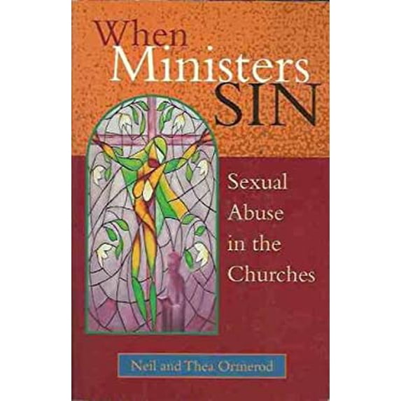 Pre-Owned When Ministers Sin : Sexual Abuse in the Churches 9781864290110
