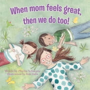 When Mom Feels Great Then We Do Too!, Paperback