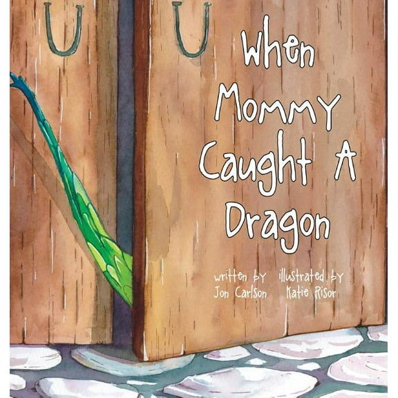 When Mommy Caught A Dragon, (Hardcover)