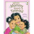 thumbnail image 1 of When Mommy Needs A Timeout (Paperback), 1 of 1