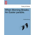 thumbnail image 1 of When Morning Breaks. an Easter Parable. (Paperback), 1 of 1