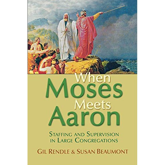 Pre-Owned When Moses Meets Aaron: Staffing and Supervision in Large Congregations (Paperback) 1566993512 9781566993517
