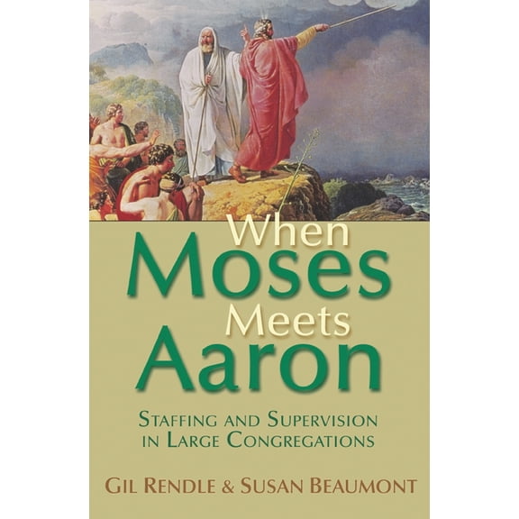 When Moses Meets Aaron : Staffing and Supervision in Large Congregations (Paperback)
