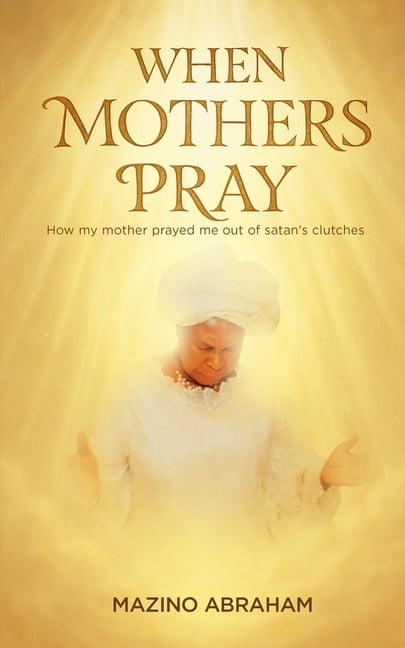 When Mothers Pray, (Paperback)