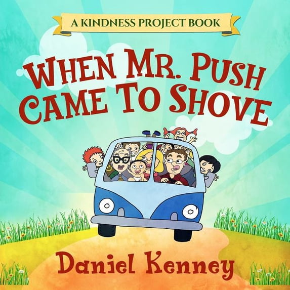 Kindness Project When Mr. Push Came To Shove, Book 1, (Paperback)