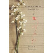 When My Heart Opened Up Paperback
