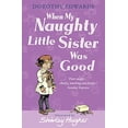 thumbnail image 1 of Pre-Owned When My Naughty Little Sister Was Good (Paperback) 1405253371 9781405253376, 1 of 1