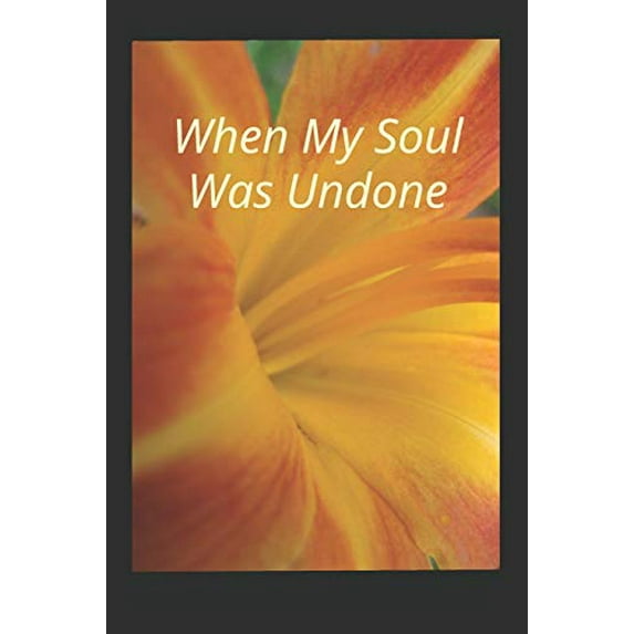 Pre-Owned When My Soul Was Undone Paperback