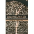 thumbnail image 1 of When Mystic Masters Meet : Towards a New Matrix for Christian-Muslim Dialogue (Paperback), 1 of 1