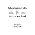 thumbnail image 1 of When Nature Calls: Sea, Air and Land, (Paperback), 1 of 1