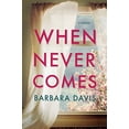 thumbnail image 1 of Pre-Owned When Never Comes (Hardcover) 9781503950177, 1 of 1