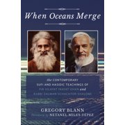 When Oceans Merge The Contemporary Sufi and Hasidic Teachings of Pir Vilayat Khan and Rabbi Zalman Schachter-Shalomi, Paperback
