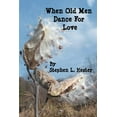 thumbnail image 1 of When Old Men Dance for Love, 1 of 1