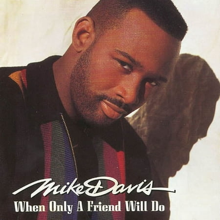 When Only A Friend Will Do