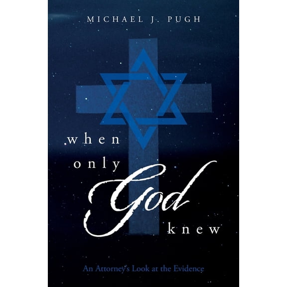 When Only God Knew: An Attorney's Look at the Evidence, (Paperback)