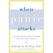 DAVID D BURNS When Panic Attacks : The New, Drug-Free Anxiety Therapy That Can Change Your Life (Paperback)