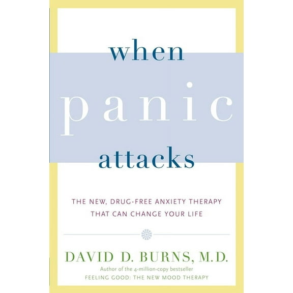 When Panic Attacks: The New, Drug-Free Anxiety Therapy That Can Change Your Life, (Paperback)