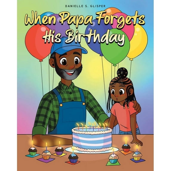 When Papa Forgets His Birthday, (Paperback)