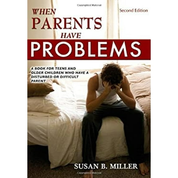Pre-Owned When Parents Have Problems: A Book for Teens and Older Children Who Have a Disturbed or Difficult Parent (Paperback) 039808713X 9780398087135