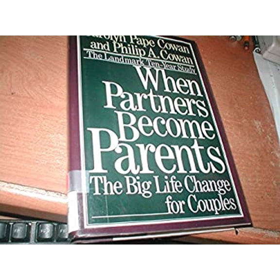 Pre-Owned When Partners Become Parents: The Big Life Change for Couples by Carolyn P. Cowan (Hardcover), Textbooks, First Edition, English