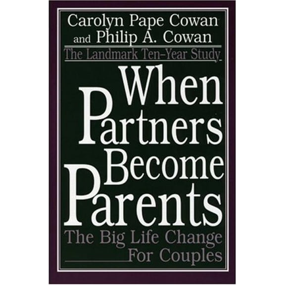Pre-Owned When Partners Become Parents: The Big Life Change for Couples (Paperback) 0805835598 9780805835595