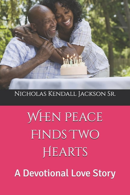 When Peace Finds Two Hearts: A Devotional Love Story, (Paperback)