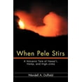 thumbnail image 1 of When Pele Stirs: A Volcanic Tale of Hawai'i, Hemp, and High-Jinks, 1 of 1