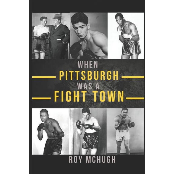 When Pittsburgh Was a Fight Town (Paperback)