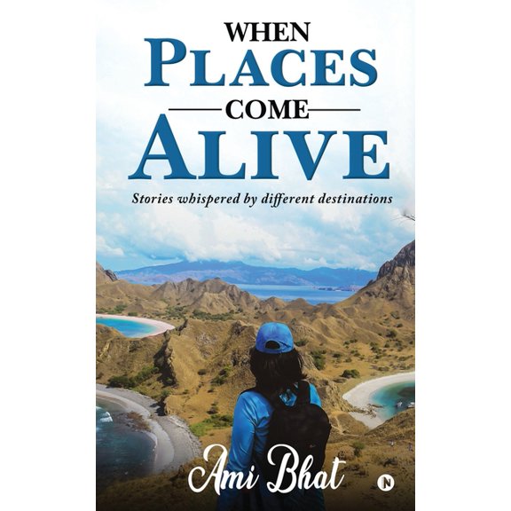 When Places Come Alive: Stories whispered by different destinations (Paperback)