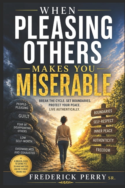 When Pleasing others Makes you Miserable, (Paperback)