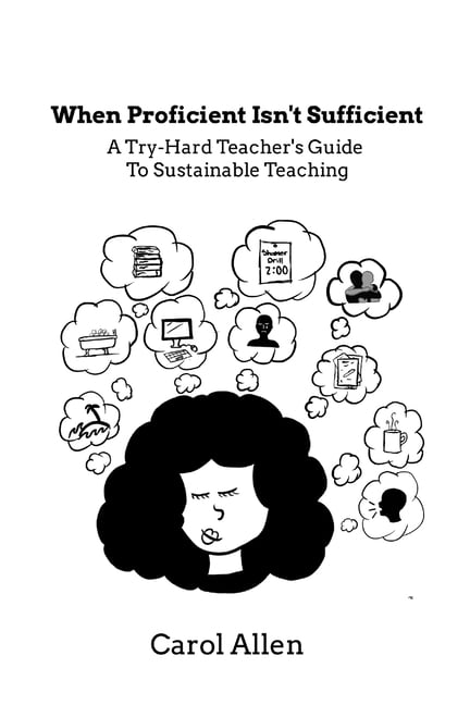 When Proficient Isn’t Sufficient: A Try-Hard Teacher’s Guide to