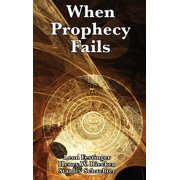 When Prophecy Fails: A Study of Cognitive Dissonance and Belief Under Disconfirmation, (Hardcover)