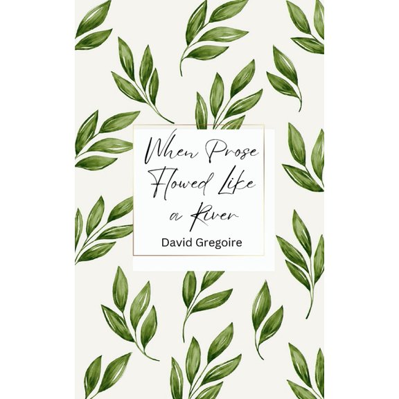When Prose Flowed Like a River, (Paperback)