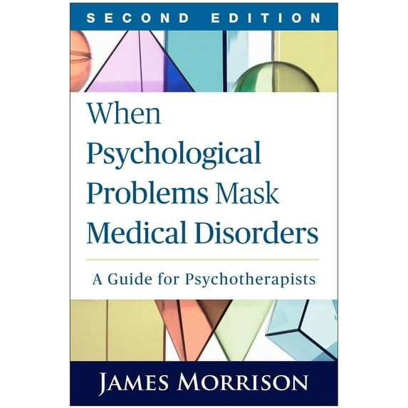 When Psychological Problems Mask Medical Disorders: A Guide for Psychotherapists, (Paperback)
